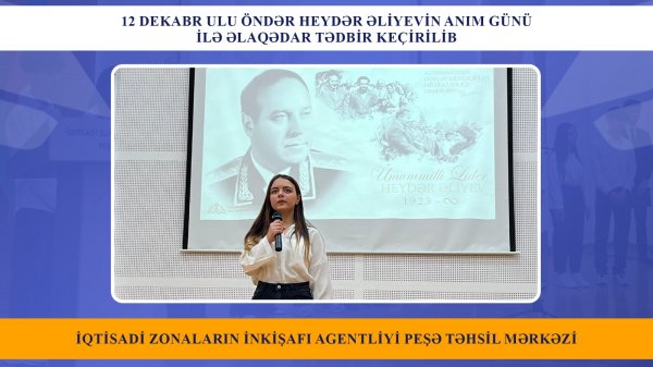 Peşə Təhsil Mərkəzində ümummilli lider Heydər Əliyevin anım günü ilə bağlı tədbir keçirilib - FOTO