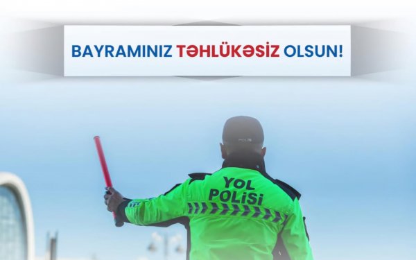 DYP Novruz bayramı ilə əlaqədar gücləndirilmiş rejimdə çalışacaq